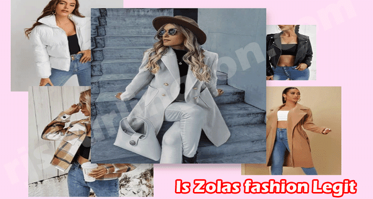 Is Zolas fashion Legit (Oct) Get Genuine Reviews Here!