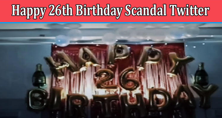 latest-news Happy 26th Birthday Scandal Twitter